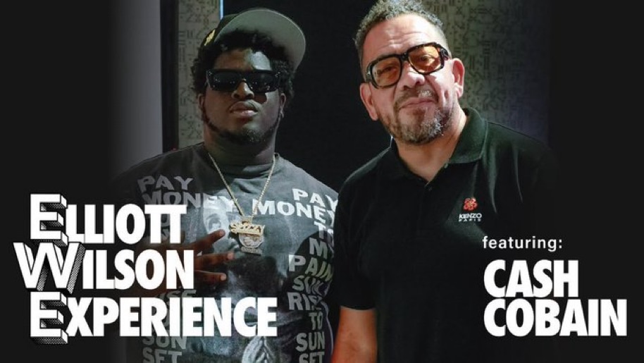 Elliott Wilson Experience Cash Cobain Episode #001