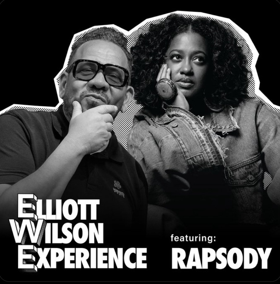 Elliott Wilson Experience: Rapsody Episode #002