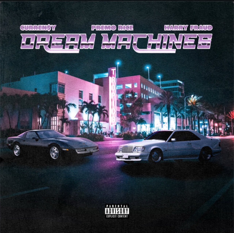 NEW MUSIC: CURREN$Y & HARRY FRAUD “DREAM MACHINES” ft. Premo&nbsp;Rice
