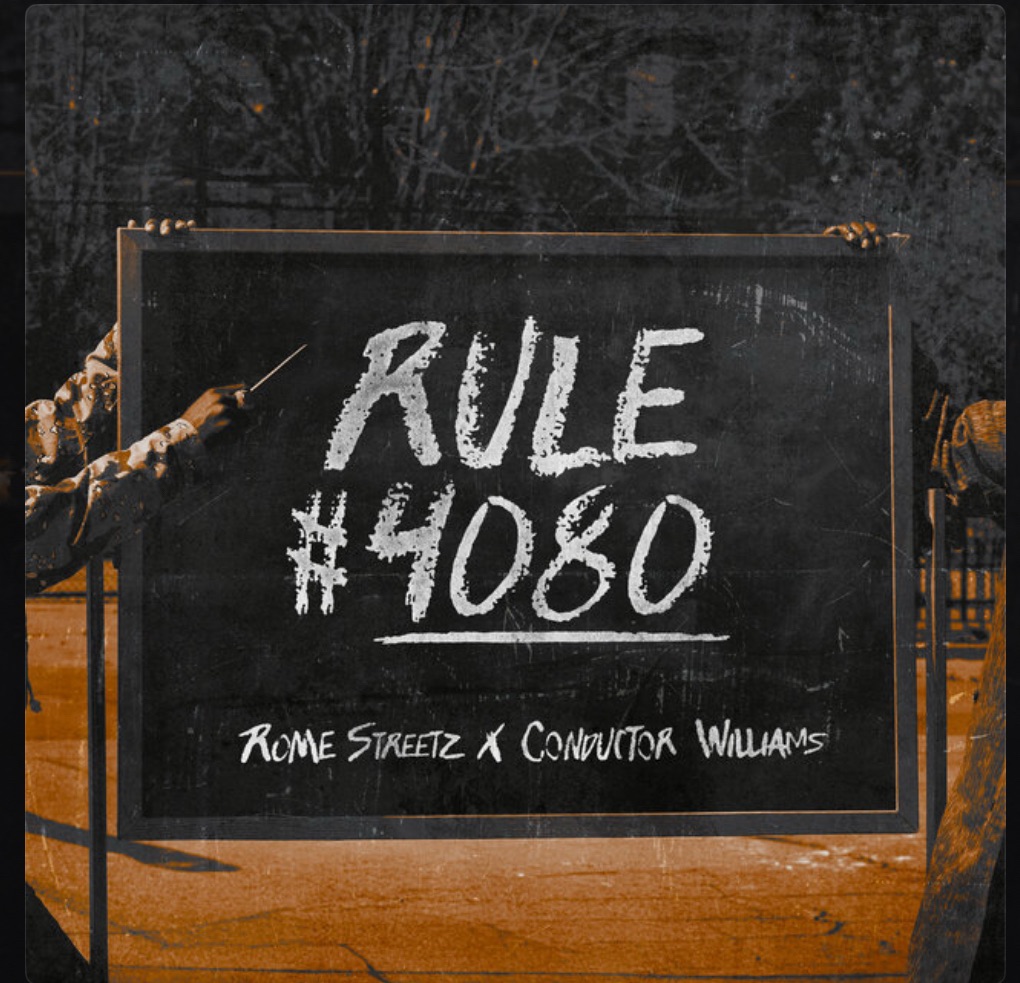 NEW MUSIC: Rome Streetz x Conductor Williams “Rule 4080”