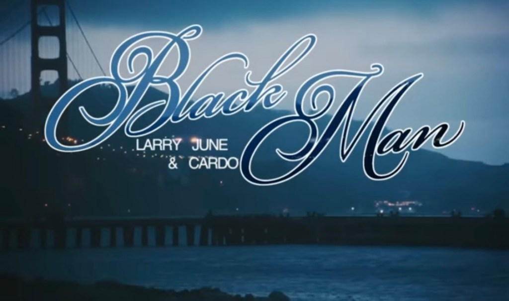 NEW VIDEO: Larry June & Cardo Got Wings “ Black Man”