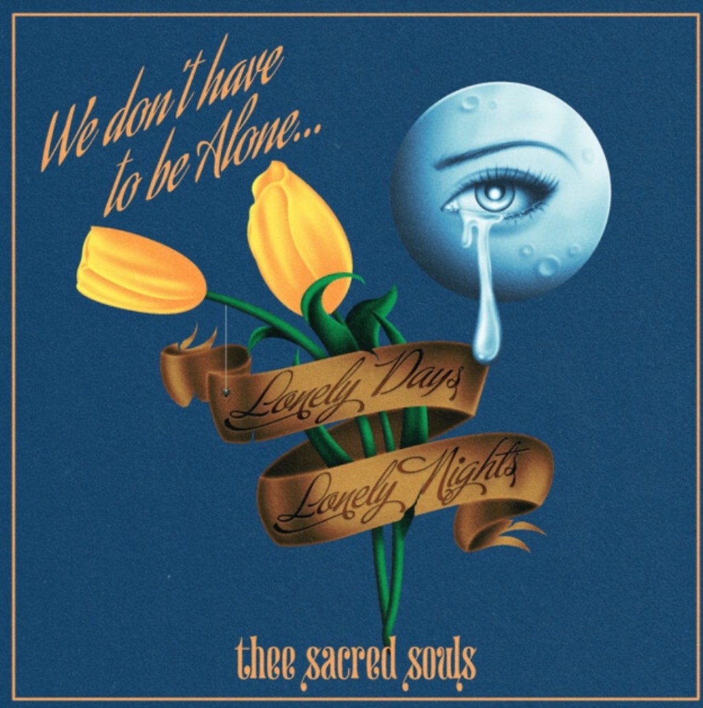 NEW MUSIC: Thee Sacred Souls “We Don’t Have to Be Alone”