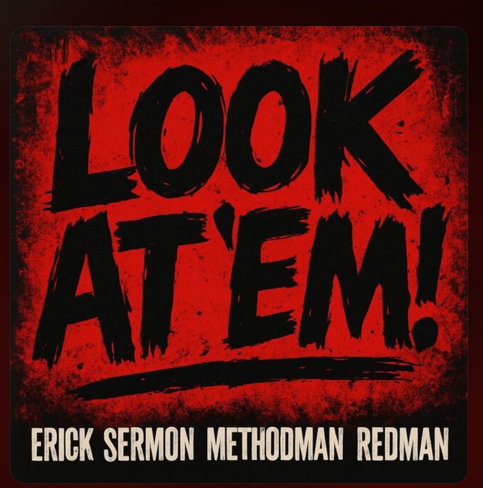NEW MUSIC: Erick Sermon ft. Redman & Method Man “Look At ‘Em”