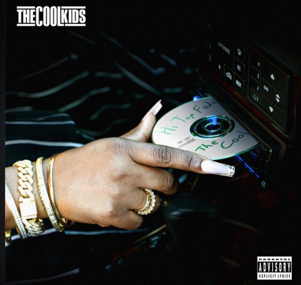 The Cool Kids – Hi Top&nbsp;Fade
