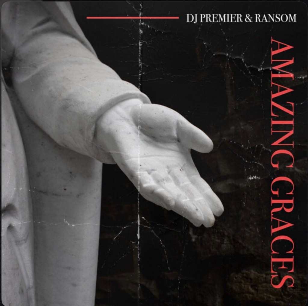 NEW MUSIC: DJ Premier, Ransom “Amazing Graces”