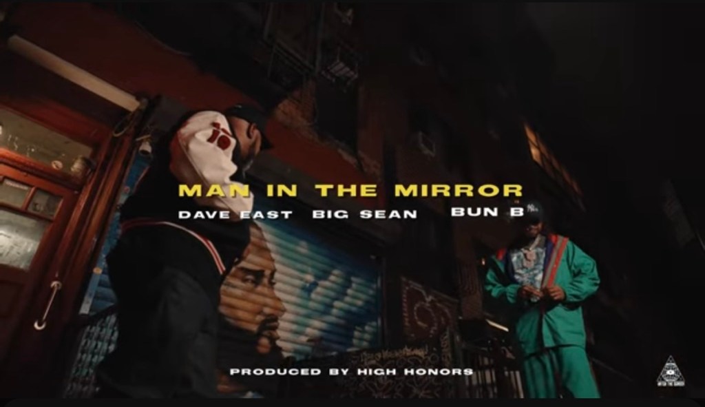 NEW VIDEO: Dave East, Big Sean & Bun B “Man In The Mirror” (Official&nbsp;Video)