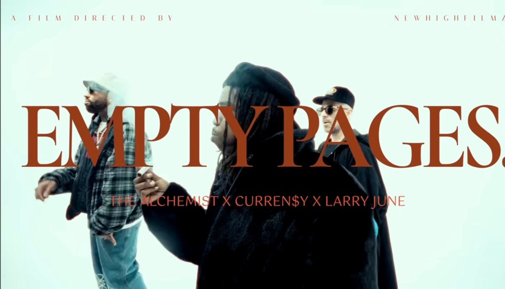 NEW VIDEO: Larry June, CurrenSy & The Alchemist “Empty Pages” (Official&nbsp;Video)