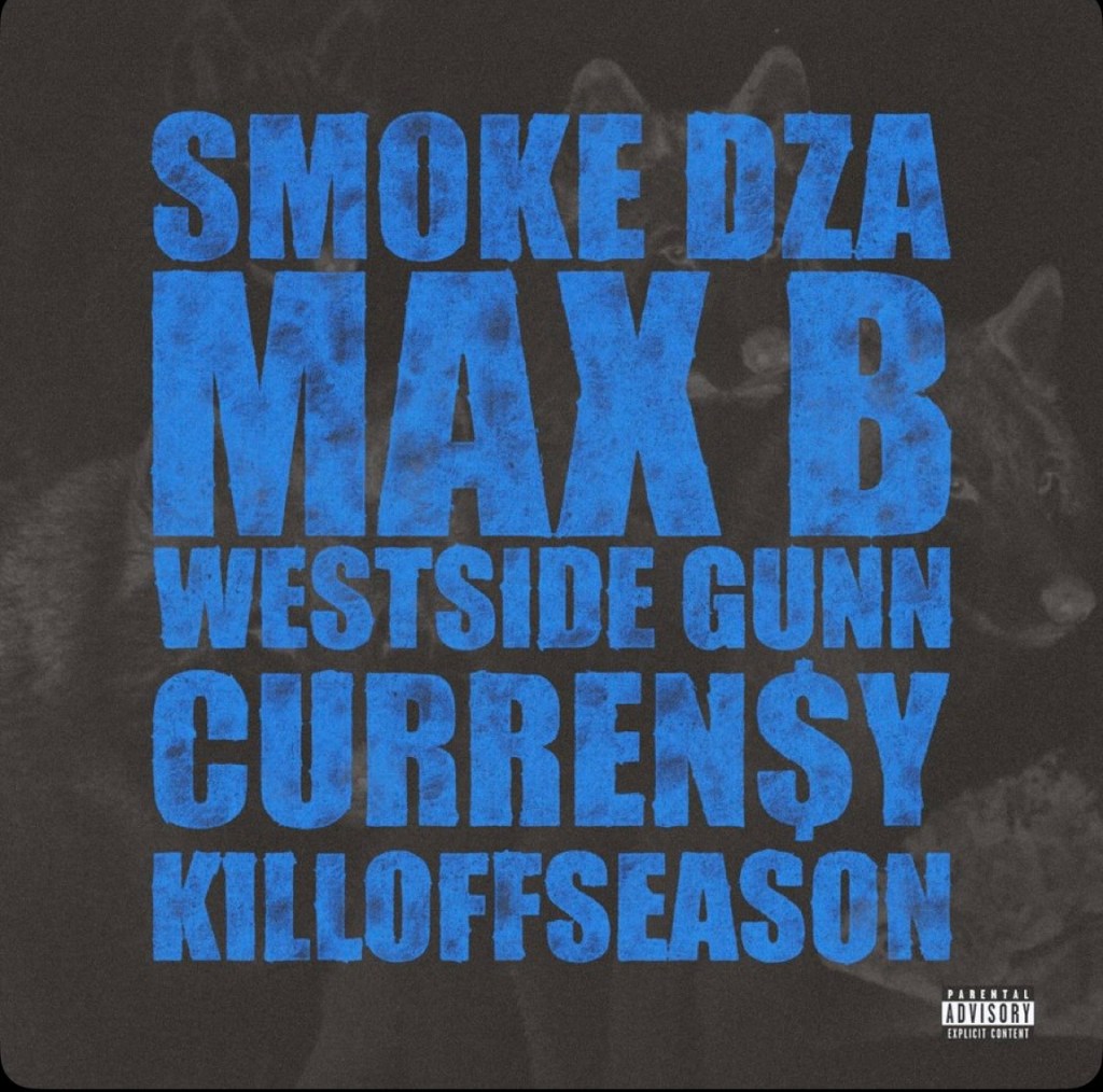 NEW MUSIC: SMOKE DZA “KILLOFFSEASON” ft. MAX B, WESTSIDE GUNN, and&nbsp;CURREN$Y